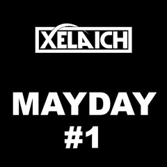 Mayday mix #1 DJ Xela Ich