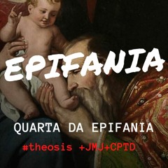 EPIFANIA DO SENHOR / 2021.01.06  #Θέωσις +JMJ+CPTD