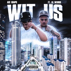 Wit Us (Ft. Lil Weirdo)