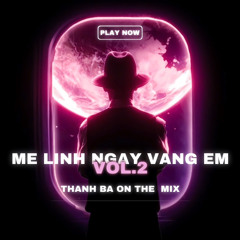 MÊ LINH NGÀY VẮNG EM VOL 2 - THANHBA MIX