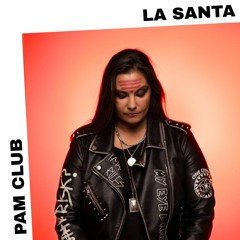 PAM Club : La Santa