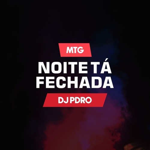 MTG - Noite tá fechada