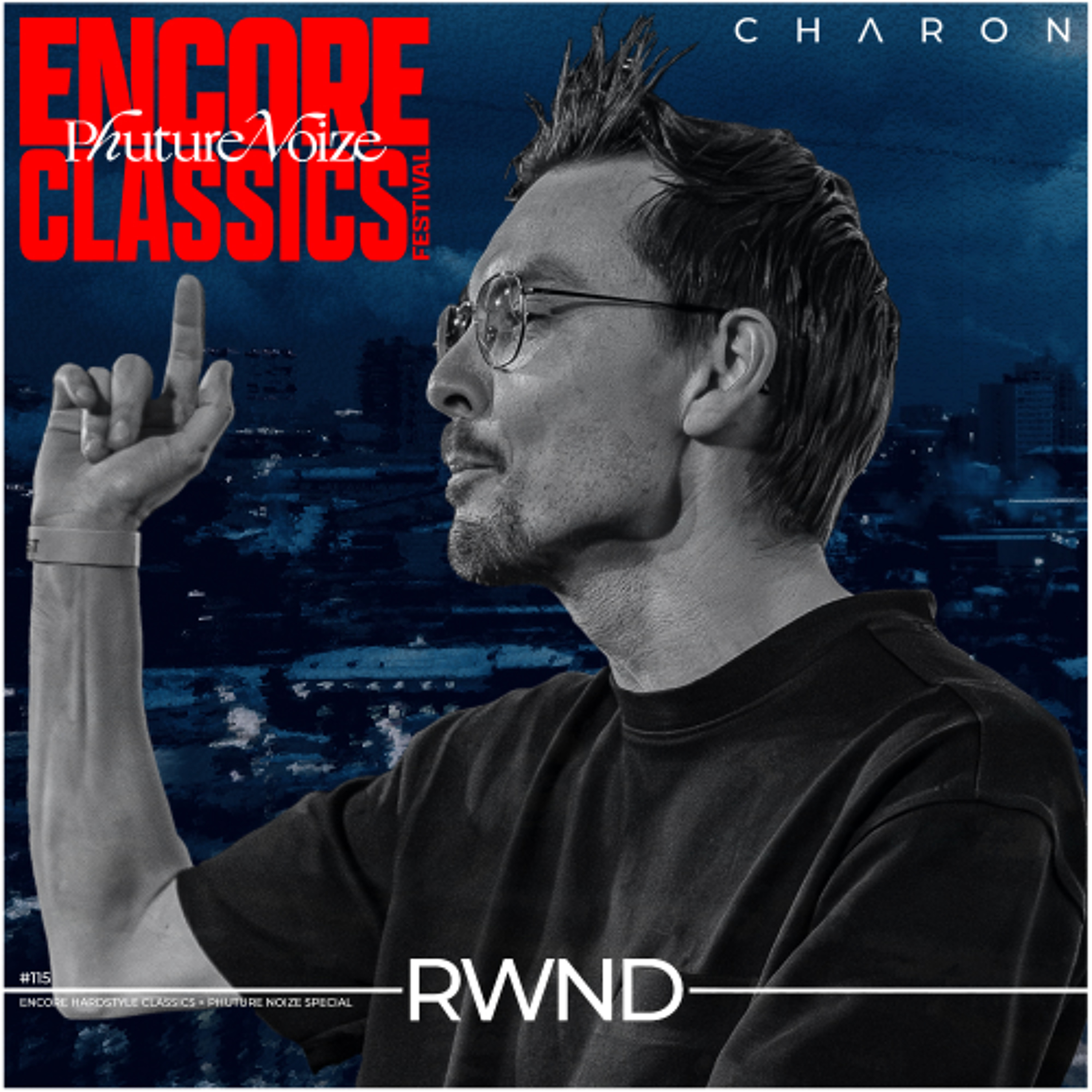 Charon pres. RWND 115 | Phuture Noize Special | Encore Hardstyle Classics Festival episode artwork