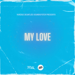 My Love [VD Soundsystem x Max Wallin' Touch] || BUY=FREE DL