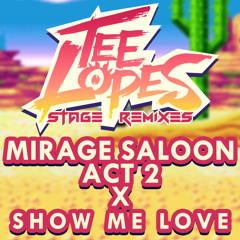Mirage Saloon Act 2 (Rogues Gallery) X Show Me Love (House Remix)