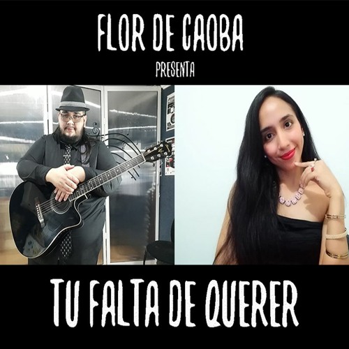 Stream Tu Falta De Querer - Flor de Caoba (Cover Acústico de Mon Laferte)  by Flor de Caoba | Listen online for free on SoundCloud