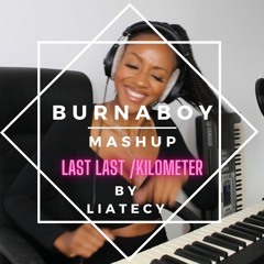 Burna Boy - Last Last And Kilometre - Remix By Liatecy - Full Version