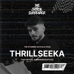 The Stunned Guys & Dj Paul - Thrillseeka (The Critical Surrender Bootleg)