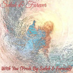 With You (Prod. By Selah & Forever).mp3