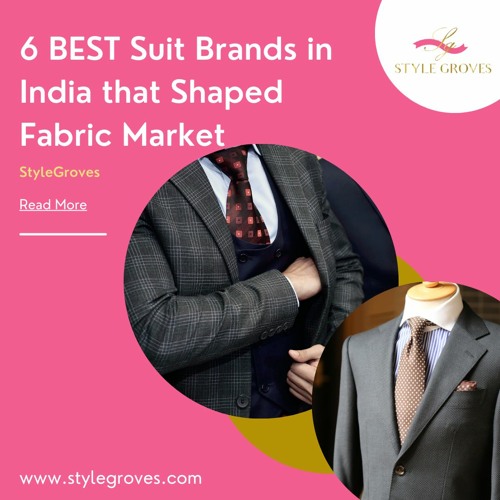 Stream Which Are The Best Suit Brands In India By StyleGroves Listen stream-which-are-the-best-suit-brands-in-india-by-stylegroves-listen