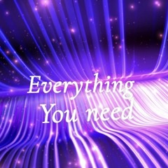 EVERYTHING YOU NEED