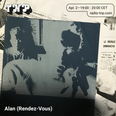 Alan (Rendez-Vous) @ Radio TNP 02.04.2021