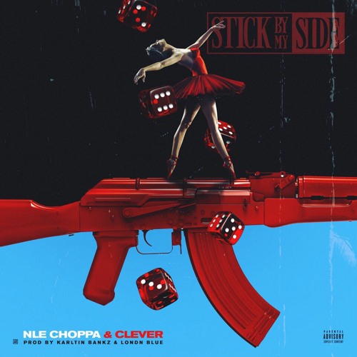 NLE Choppa & Clever - Stick By My Side