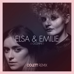 Elsa & Emilie - Ocean (Colett Remix)