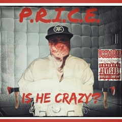 P.R.I.C.E. - Is He Crazy?