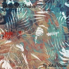 Mihai Vladu - Shoulder Shake (ED06)