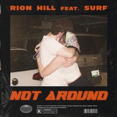 Not Around (feat. Surf)