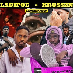 LADIPOE X KROSSZN - LEMME KNOW REFIX