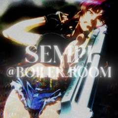 sempi @PSHQ: BOILER_ROOM