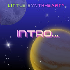Little SynthHeart™ - Intro