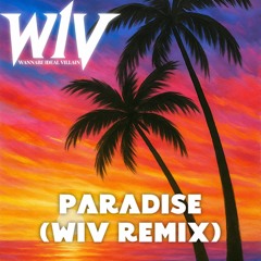 Paradise(WiV Remix)[Free Download]