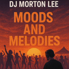 MOODS AND MELODIES - TECHNO SESSION 21.08.25 - MORTON LEE