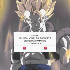 Fill Me In x Kiss Me Thru The Phone pt 2 (0ch Mash)