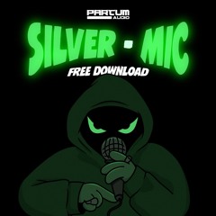 SILVER - MIC [FREE DOWNLOAD]