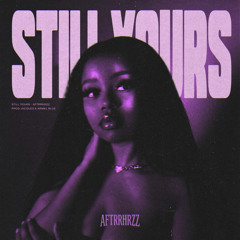STILL YOURS