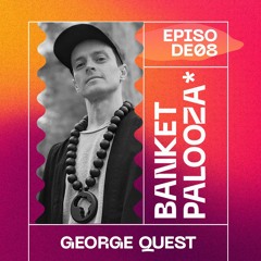 Banketpalooza* Radio Show by George Quest 25.09.2023