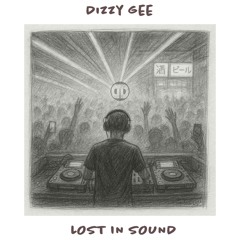 Dizzy Gee - Lost In Sound - July 2025