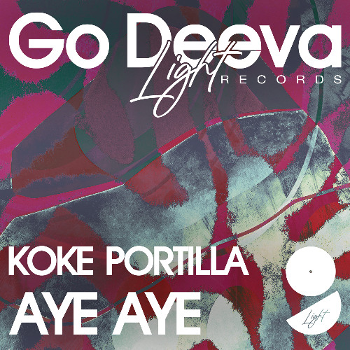 Koke Portilla "Aye Aye" (Out On Go Deeva Light Records)