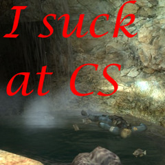 i suck at cs