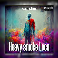 Hardisticx - Heavy Smoke Loco