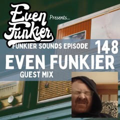 Funkier Sounds Episode 148 - Even Funkier Guest Mix