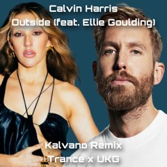 Calvin Harris - Outside (feat. Ellie Goulding) (Kalvano Remix)