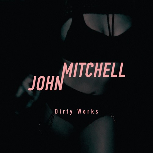 JohnMitchell - Dirty Works