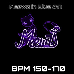 Meewz in Blue #17 (BPM 150-170)
