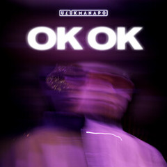 Ulukmanapo - Ok Ok [Prod. by GIPSY HUSSLE]