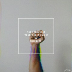 YORU 夜 - The Strongest (feat. Turbo Knight & Dimi Kaye)