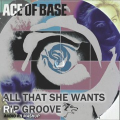 Ace Of Base Vs. Double 99 - All That She Wants RIP Groove (Audio K9 Mashup)