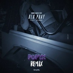 Konn, Sazu, Taye - Old Pray (feat. Gemmi) (POPYX REMIX)