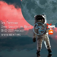 Zero Gravity Feb. 8th 2023 podcast -www.xbeat.org
