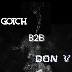 Gotch B2B Don V Mix