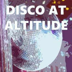 Disco At Altitude (FREE DOWNLOAD)