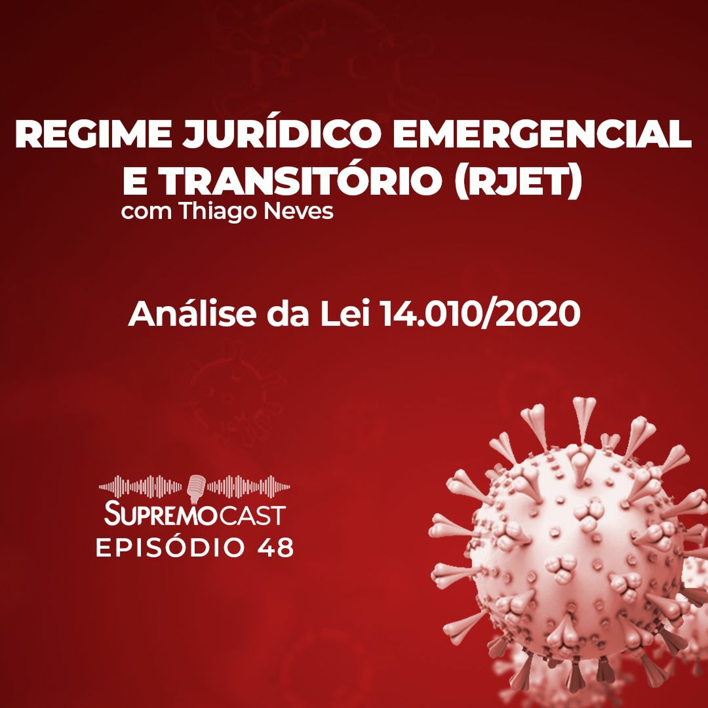 #48 - REGIME JURÍDICO EMERGENCIAL E TRANSITÓRIO (RJET)
