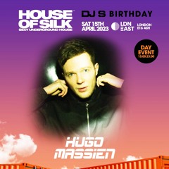Hugo Massien - Live @ House of Silk - DJ S Birthday -@  LDN East - Sat 15th April 2023