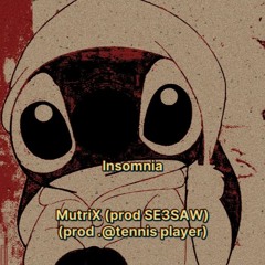 Insomnia (prod. SE3SAW) (prod. @tennis player)