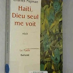 [DOWNLOAD] EBOOK 📬 Haïti, Dieu seul me voit: Récit (Le nadir) (French Edition) by