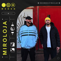 MEOKO Podcast Series | Miroloja - Recorded at Rex Club (02.01.2025)